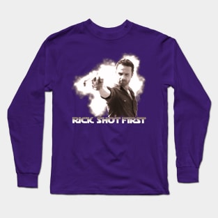 Rick Shot First Long Sleeve T-Shirt